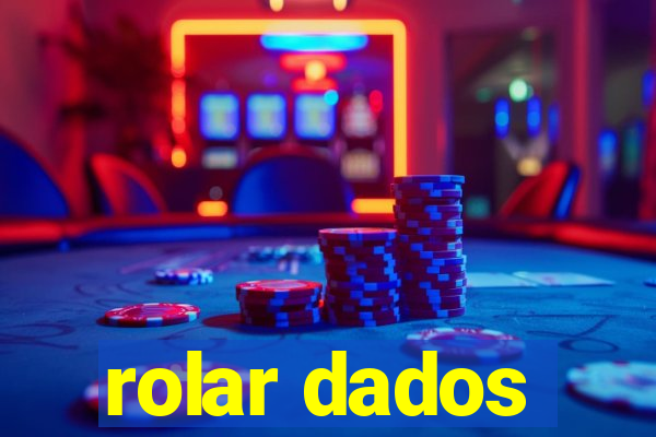 rolar dados